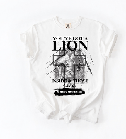 You've Got A Lion Inside Of Your Lungs T Shirt