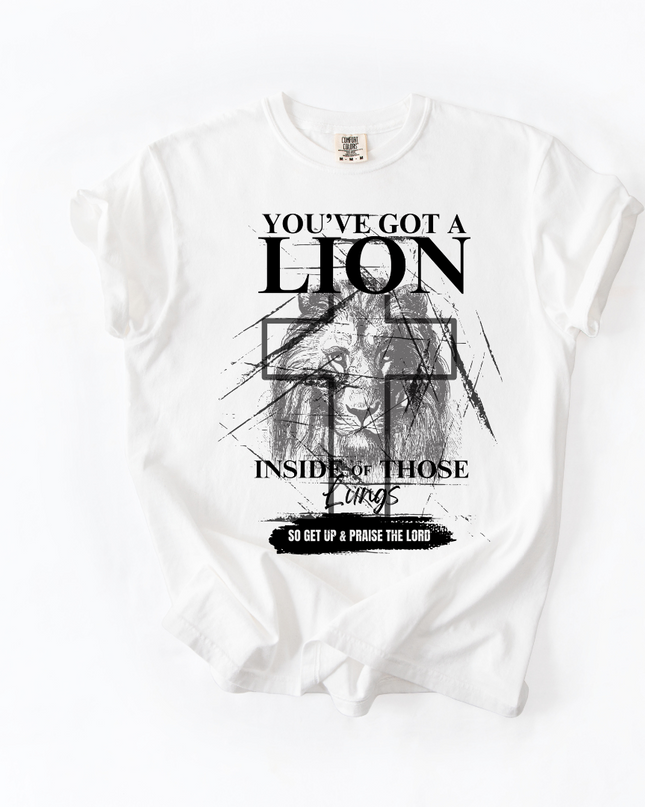 You've Got A Lion Inside Of Your Lungs T Shirt