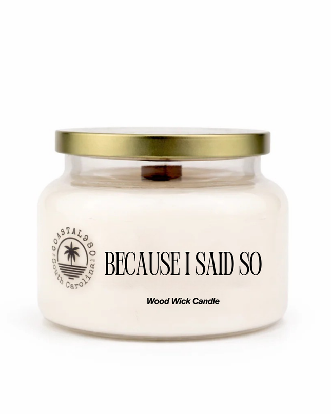 Because I Said So Wood Wick Candle