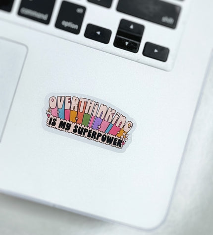 Overthinking Is My Superpower Sticker