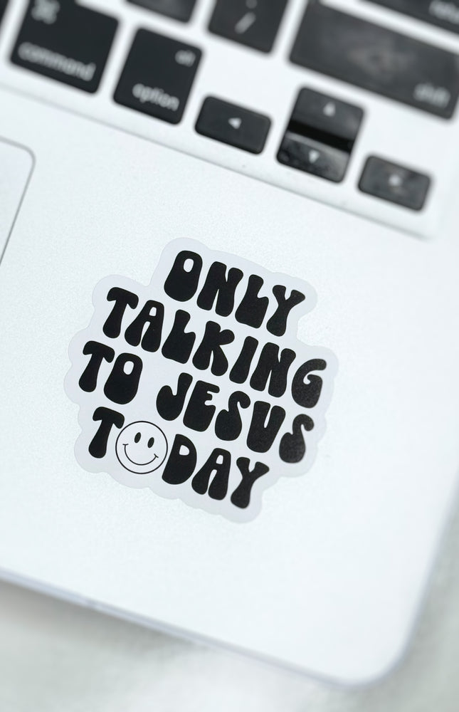 Only Talking To Jesus Sticker
