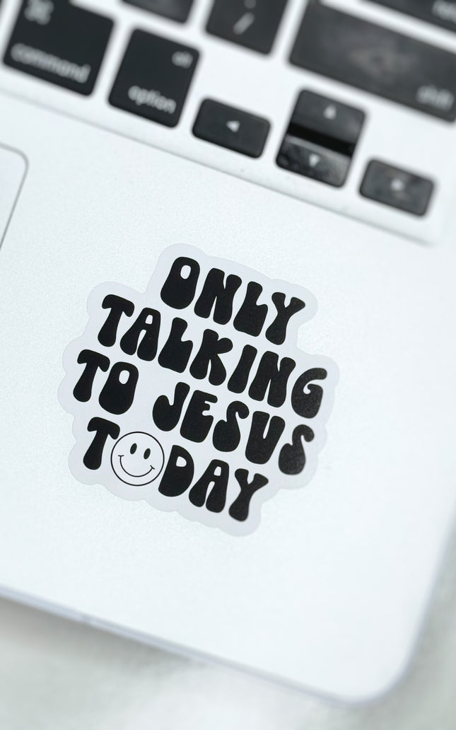 Only Talking To Jesus Sticker