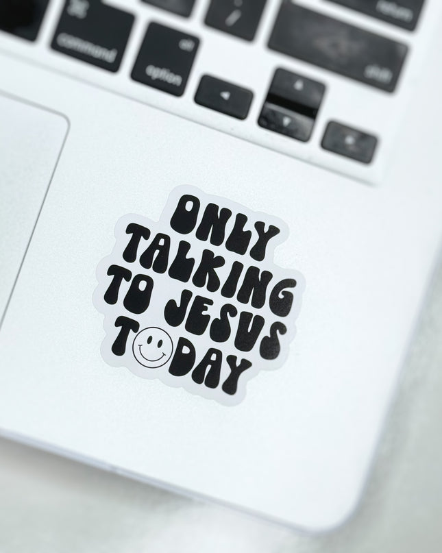 Only Talking To Jesus Sticker