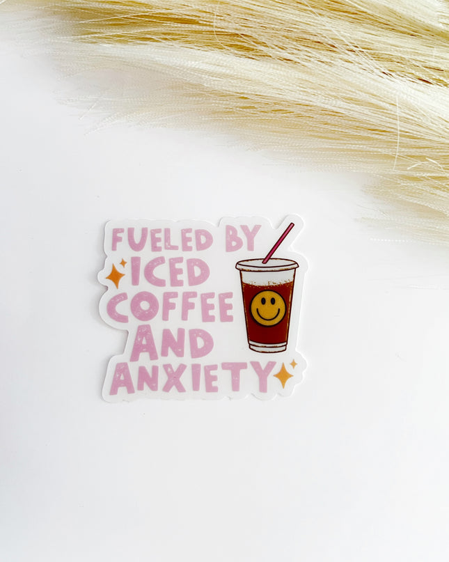Fueled By Ice Coffee & Anxiety Sticker