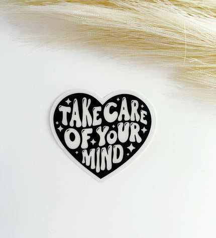 Take Care Of Your Mind Sticker