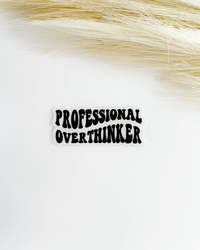 Professional Overthinker Sticker