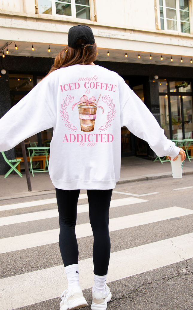 Maybe Iced Coffee Is Addicted To Me Crewneck