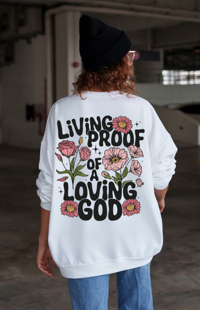 Living Proof Of A Loving God White Crewneck