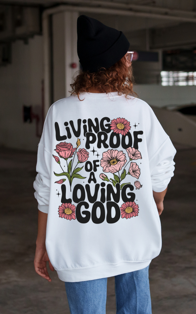 Living Proof Of A Loving God White Crewneck