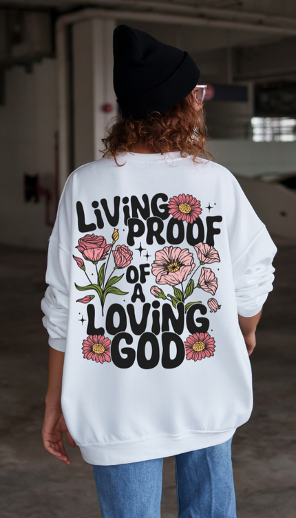 Living Proof Of A Loving God White Crewneck